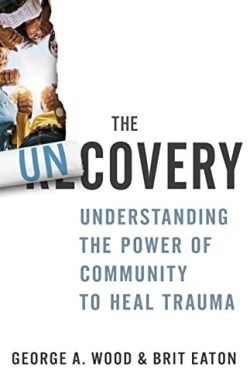 9781641238533 Uncovery : Understanding The Power Of Community To Heal Trauma