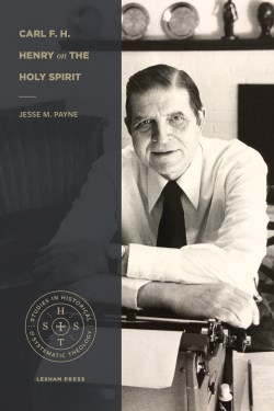 9781683594871 Carl F H Henry On The Holy Spirit