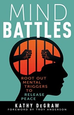 9781641239714 Mind Battles : Root Out Mental Triggers To Release Peace