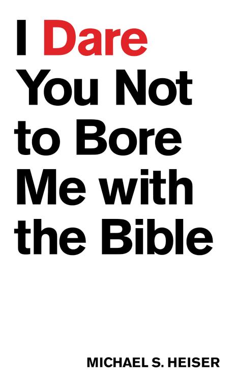 9781577995395 I Dare You Not To Bore Me With The Bible