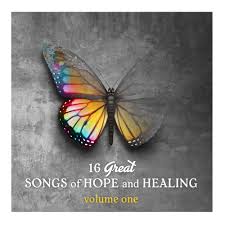 614187227121 16 Great Songs Of Hope And Healing Volume One