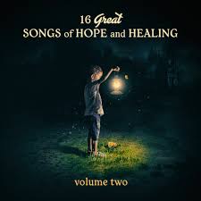 614187227220 16 Great Songs Of Hope And Healing Volume Two