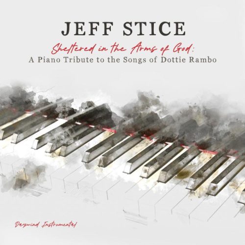 614187237427 Sheltered In The Arms Of God : A Piano Tribute To The Songs Of Dottie Rambo