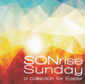 614187279328 SONrise Sunday : A Collection For Easter
