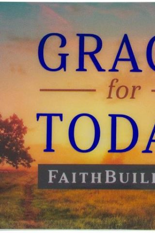 1220000322219 Grace For Today FaithBuilders