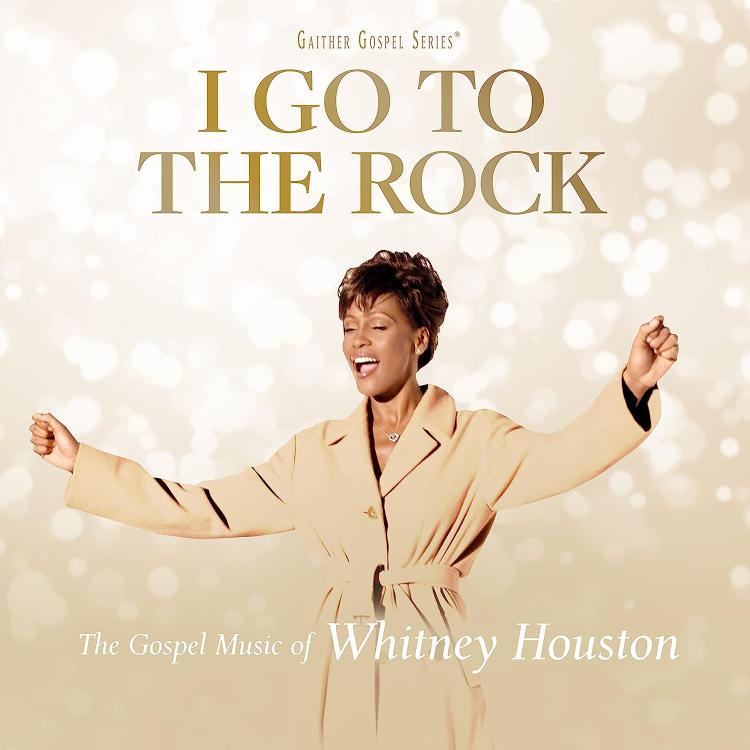 196587965129 I Go To The Rock : The Gospel Music Of Whitney Houston