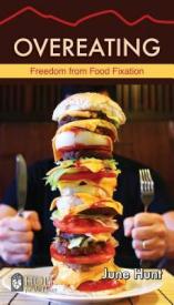 9781596369467 Overeating : Freedom From Food Fixation