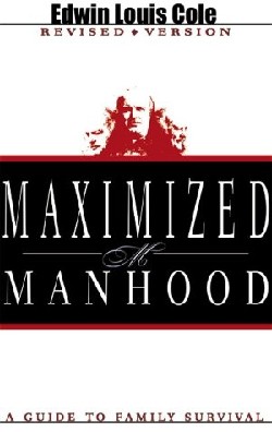 9780883686553 Maximized Manhood : A Guide To Family Survival (Revised)
