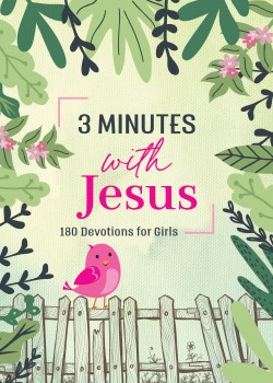 9781636096001 3 Minutes With Jesus 180 Devotions For Girls