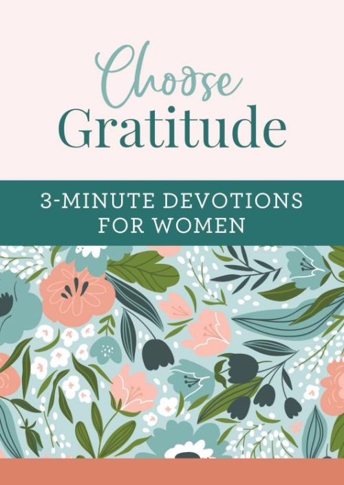 9781643529189 Choose Gratitude : 3-Minute Devotions For Women