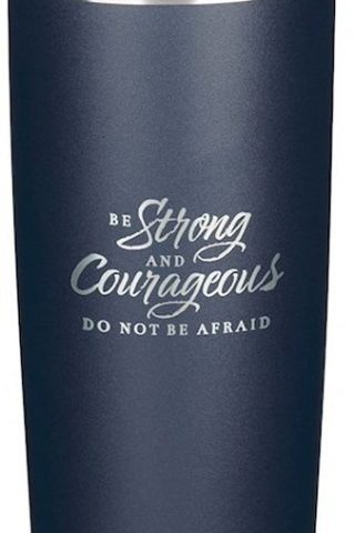 1220000324565 Be Strong And Courageous Stainless Steel Travel Tumbler Joshua 1:9