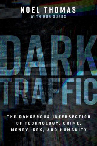 9798887692319 Dark Traffic : The Dangerous Intersection Of Technology