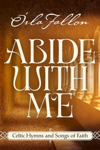 792755636824 Abide With Me : Celtic Hymns And Songs Of Faith