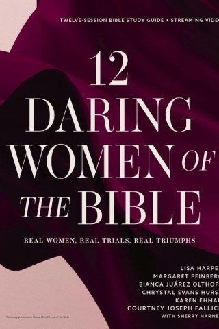 9780310170693 12 Daring Women Of The Bible Study Guide Plus Streaming Video (Student/Study Gui