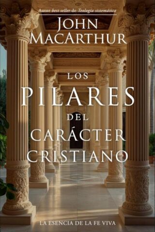 9780825455889 Pilares Del Caracter Cristiano - (Spanish)