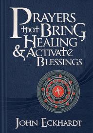 9781616384685 Prayers That Bring Healing And Activate Blessings