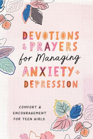 9781636098289 Devotions And Prayers For Managing Anxiety And Depression For Teen Girls