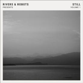 000768679425 Still Volume 1 : Rivers And Robots Presents