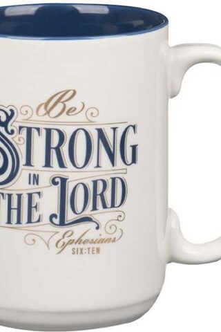 1220000325777 Be Strong In The Lord Ephesians 6:10