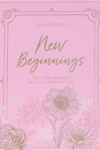 9781639524761 New Beginnings : The Lord's Mercies Are New Every Morning - 366 Devotions