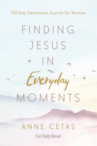 9781640700857 Finding Jesus In Everyday Moments