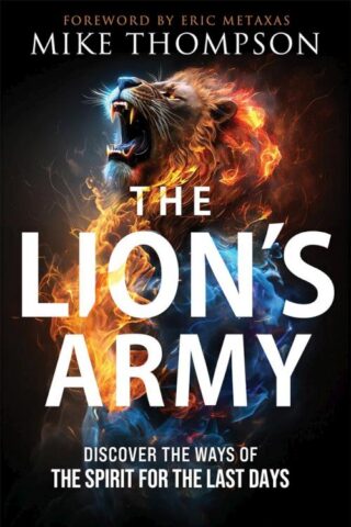 9781636414300 Lions Army : Discover The Ways Of The Spirit For The Last Days