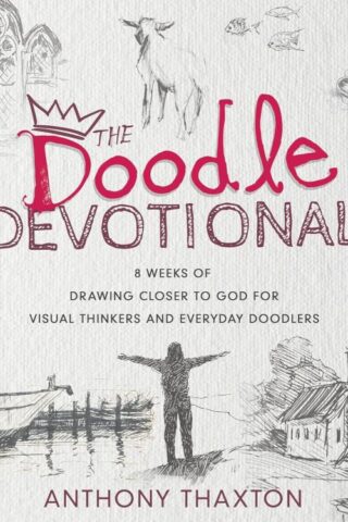 9798887693439 Doodle Devotional : 8 Weeks Of Drawing Closer To God For Visual Thinkers An