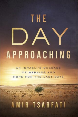 9780736981057 Day Approaching : An Israeli's Message Of Warning And Hope For The Last Day