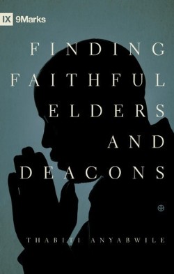 9781433529924 Finding Faithful Elders And Deacons