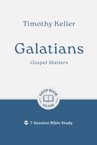 9781802541670 Galatians : Gospel Matters - 7 Session Bible Study (Student/Study Guide)