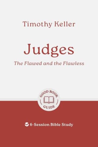 9781802541779 Judges : The Flawed And The Flawless - 6 Session Bible Study (Student/Study Guid