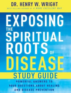 9798887693996 Exposing The Spiritual Roots Of Disease Study Guide (Student/Study Guide)