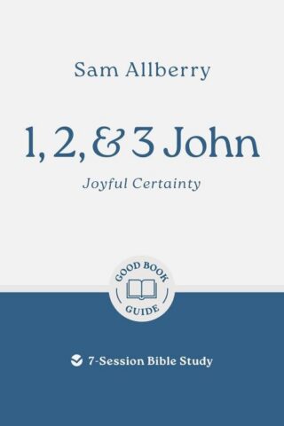 9781802543049 1-3 John : Joyful Certainty - 7 Session Bible Study (Student/Study Guide)