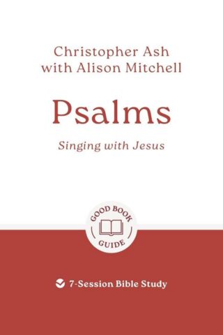 9781802541571 Psalms : Singing With Jesus - 7 Session Bible Study (Student/Study Guide)