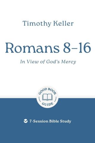 9781802541915 Romans 8-16 : In View Of God's Mercy - 7 Session Bible Study (Student/Study Guid