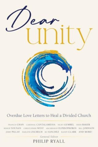 9798887693972 Dear Unity : Overdue Love Letters To Heal A Divided Church
