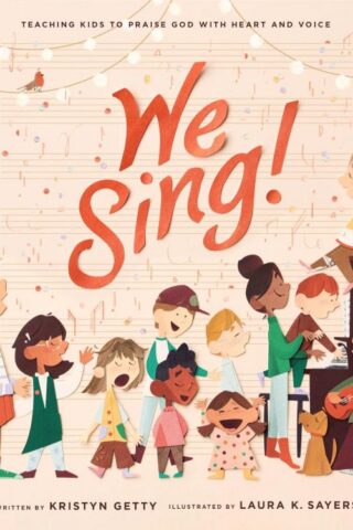 9781433596155 We Sing : Teaching Kids To Praise God With Heart And Voice
