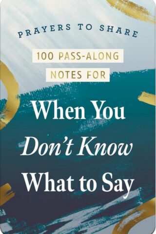 9798886033403 Prayers To Share 100 Pass Along Notes For When You Dont Know What To Say