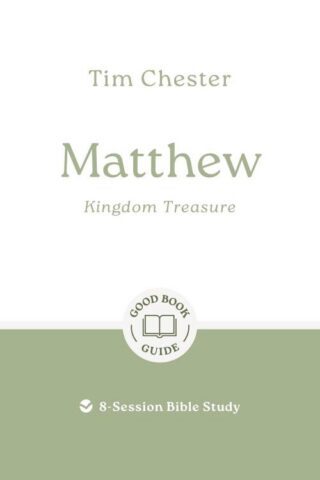 9781784984977 Matthew : Kingdom Treasure - 8 Session Bible Study (Student/Study Guide)
