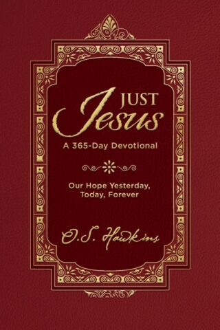 9781400250905 Just Jesus : Our Hope Yesterday Today Forever - A 365 Day Devotional