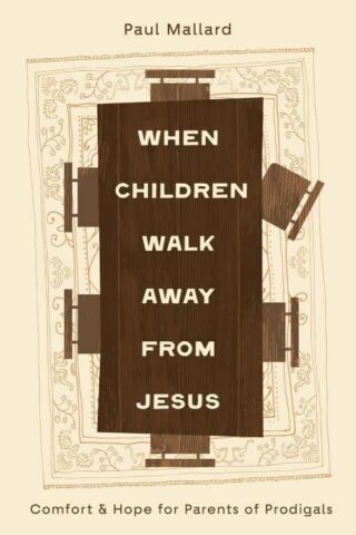 9781802543766 When Children Walk Away From Jesus