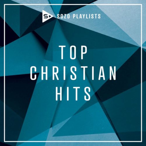 602577863448 SOZO Playlists: Top Christian Hits