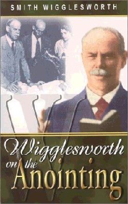 9780883685303 Wigglesworth On The Anointing