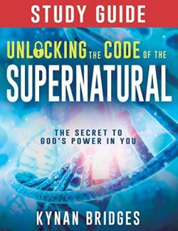 9781641236263 Unlocking The Code Of The Supernatural Study Guide (Student/Study Guide)